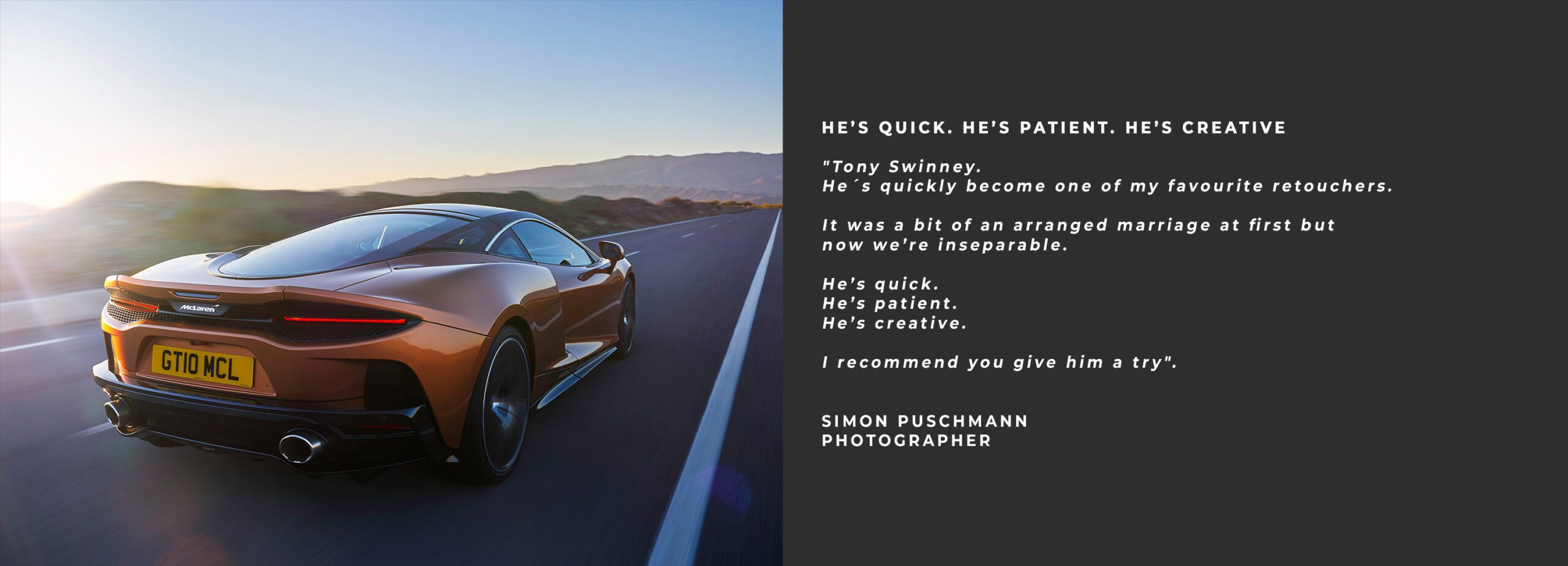 A brown sports car drives on an empty road at sunset. Beside the car, a testimonial praises Tony Swinney’s quickness, patience, and creativity in retouching, with a recommendation from photographer Simon Puschmann.