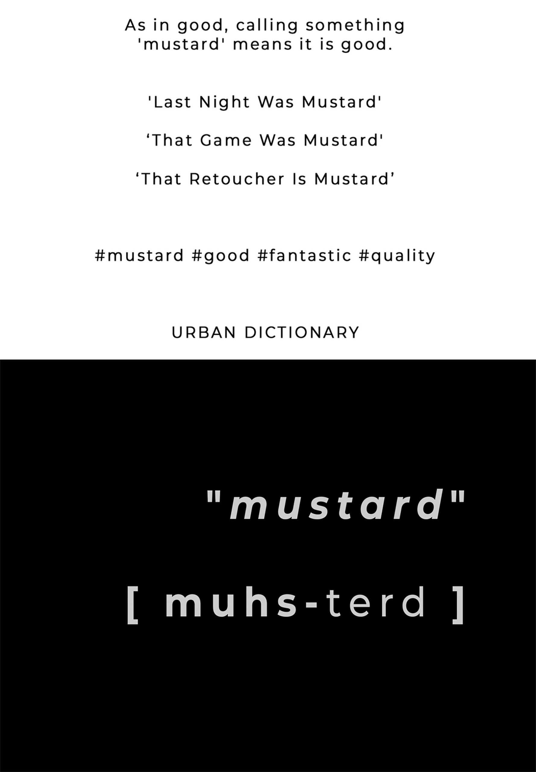 A graphic defines “mustard” as slang for something good, with Urban Dictionary examples: “Last night was mustard,” “That match was mustard,” and “That retoucher is mustard.” Below, “mustard” is shown phonetically: [muhs-tuhd].