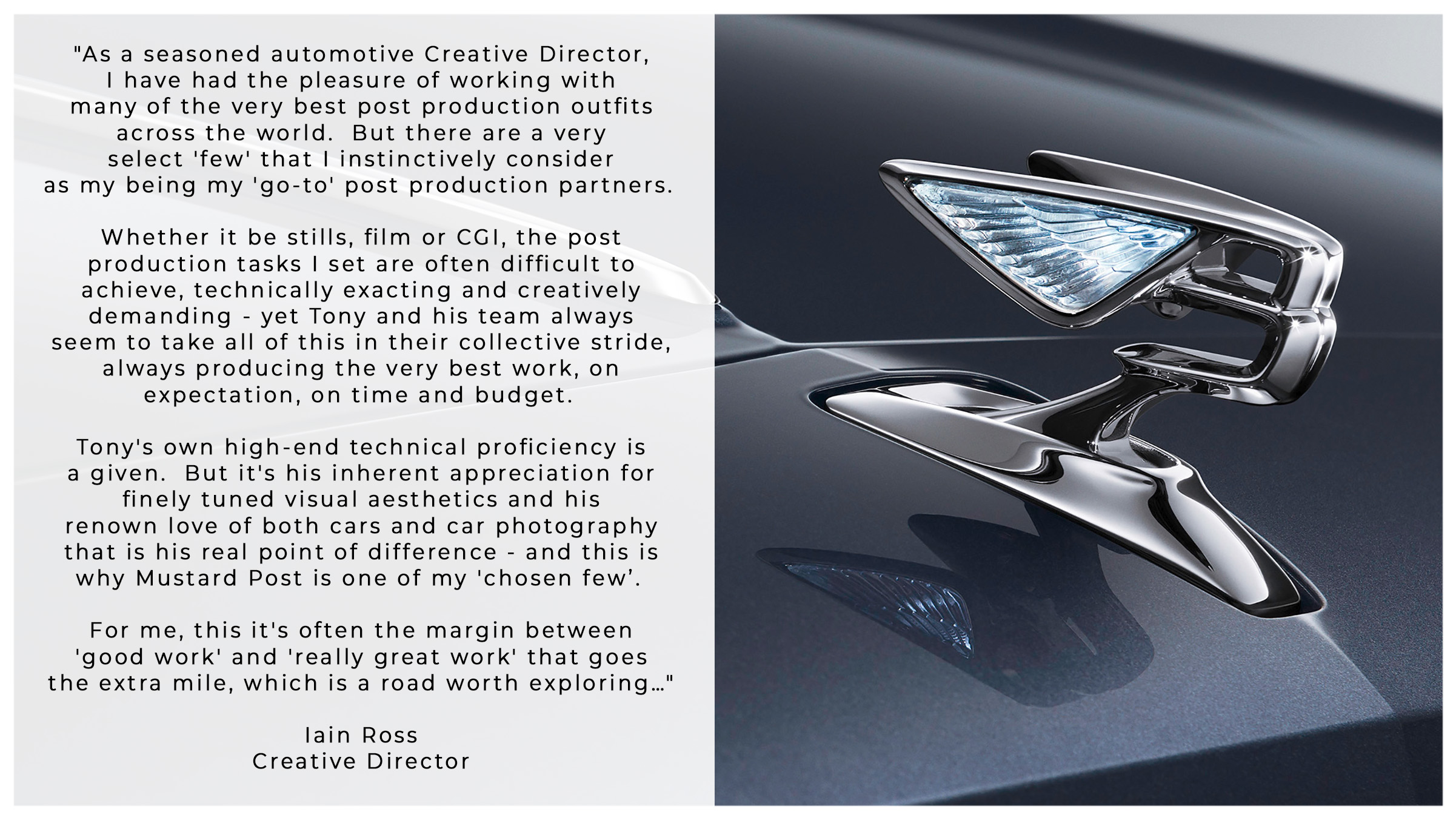 A close-up of a shiny chrome car ornament on a grey vehicle, accompanied by a testimonial from Iain Ross, praising a post-production team for their technical skill and creative vision in automotive photography.