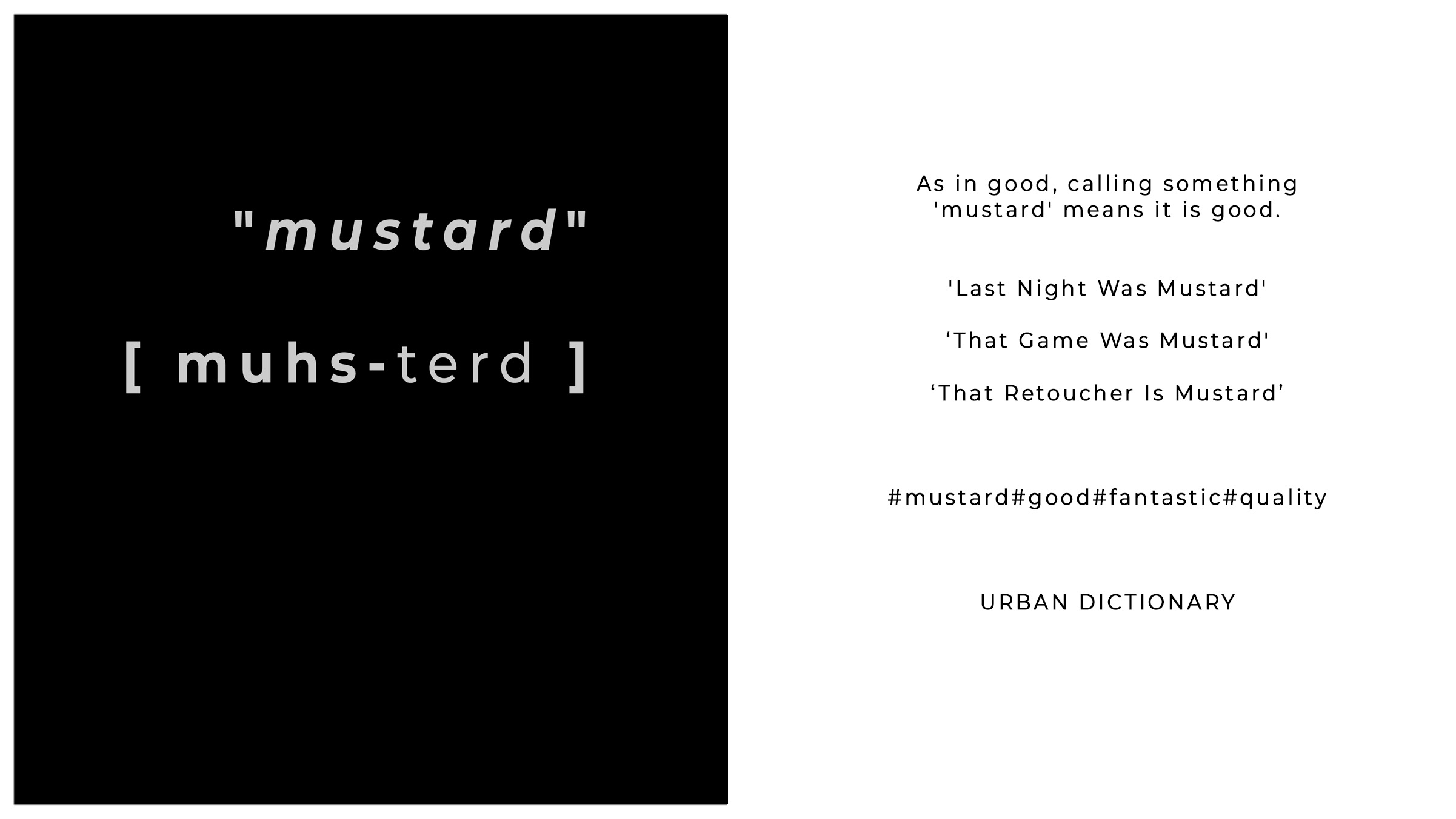 A graphic defines "mustard" as slang for something good, showing its pronunciation ("muhs-tuhd") and examples like "Last night was mustard." The source is Urban Dictionary, with hashtags about quality.